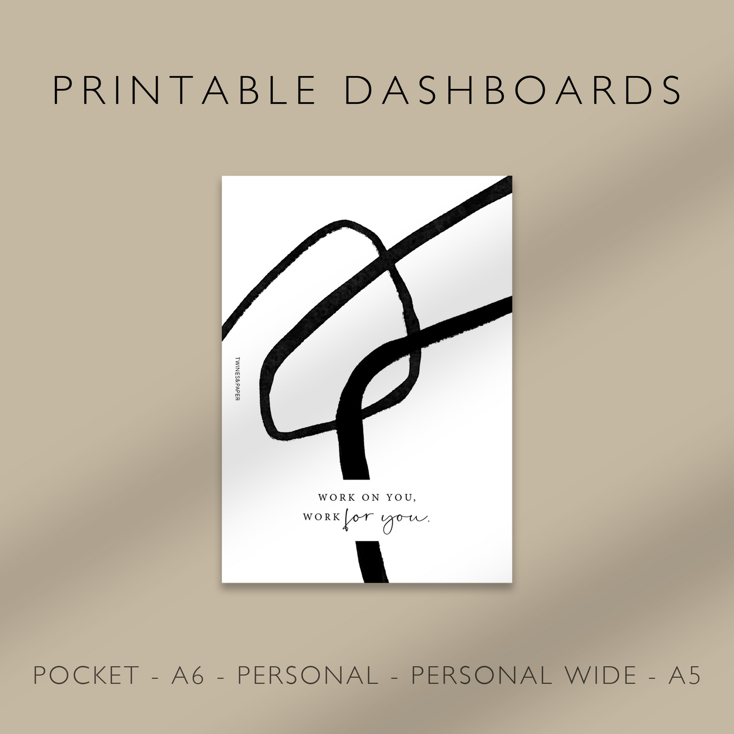 "Work On You, Work For You" Printable Planner Dashboards Pocket, A6, Personal, Personal Wide, A5