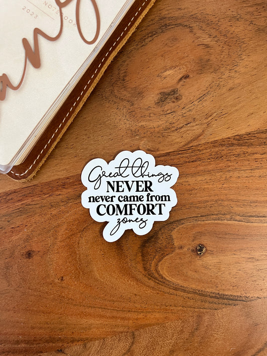 Great things never came from comfort zones“ Die Cuts (Stickers) • White Vinyl Matte