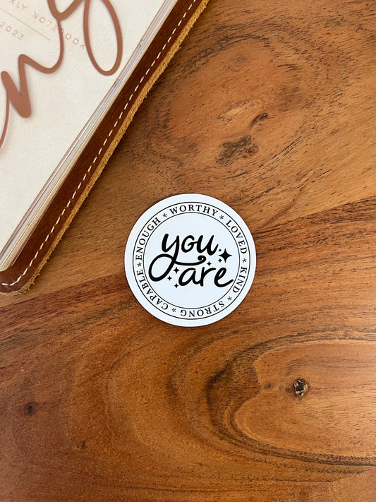 You are…“ Die Cuts (Stickers) • White Vinyl Matte