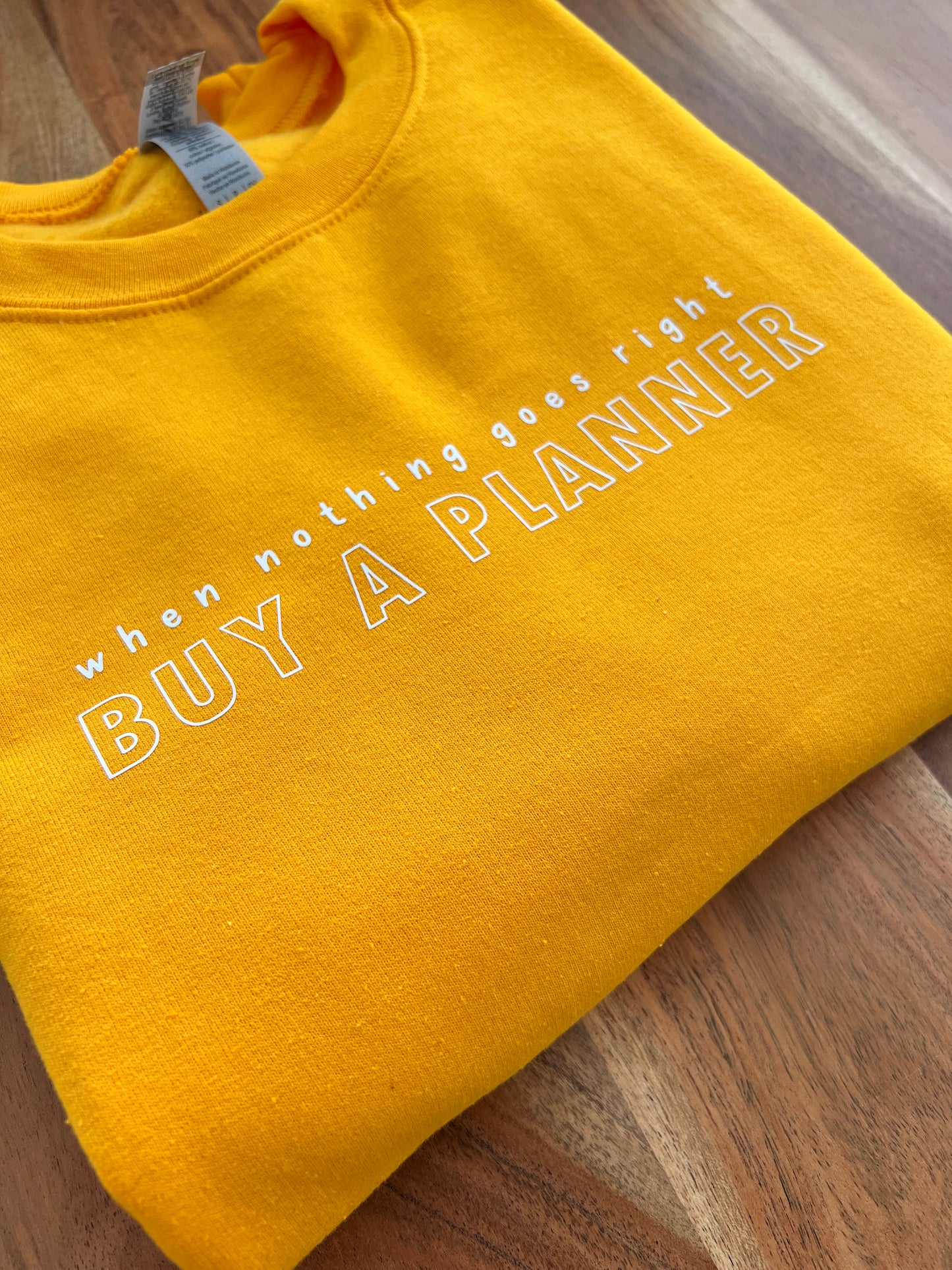 "When nothing goes right, buy a planner" Sweatshirt/Hoodie • Choose your own colours • Planner Collection