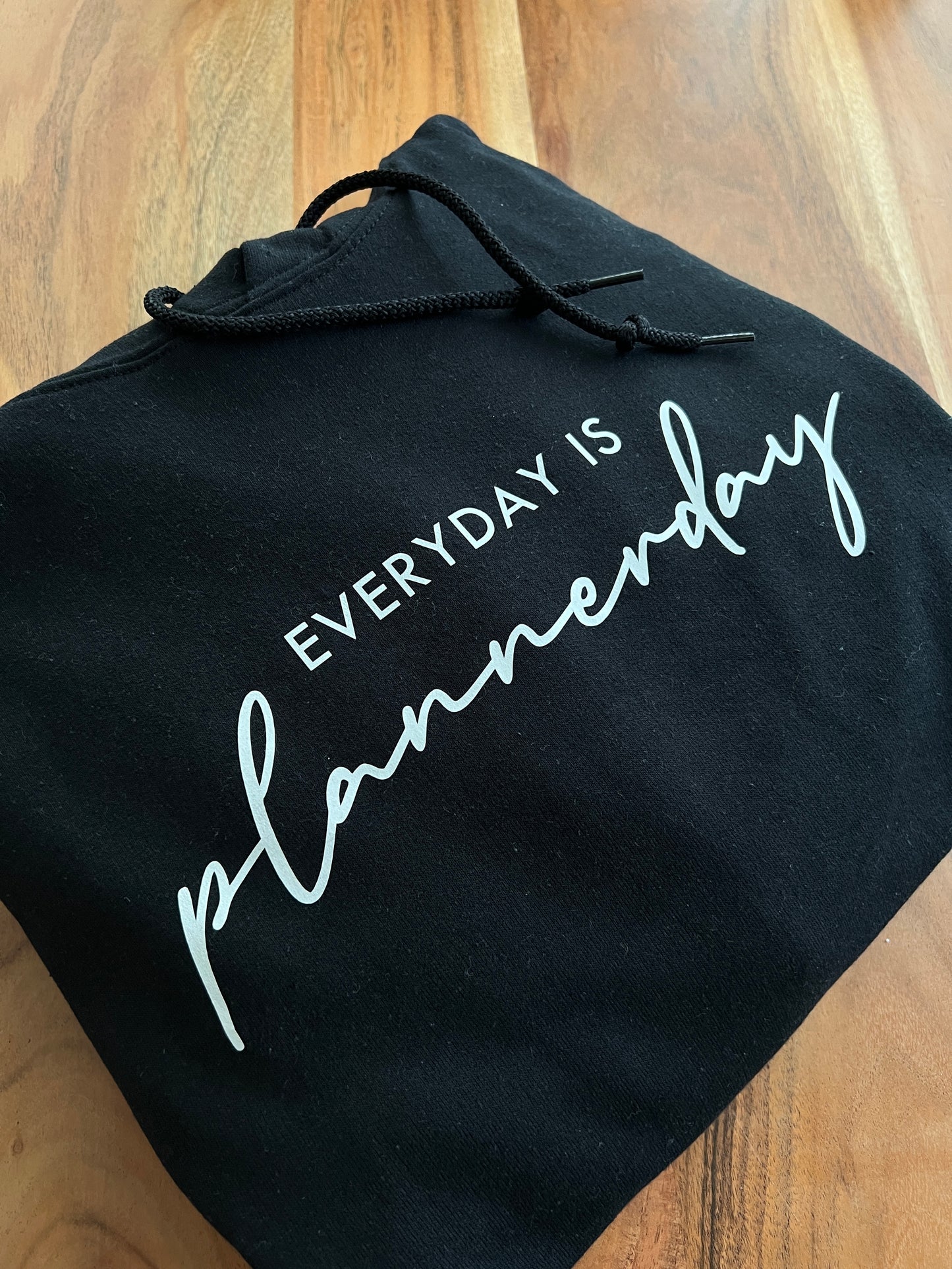 „Everyday is Plannerday“ Sweatshirt/Hoodie • Wählen Sie Ihre eigenen Farben • Planner Collection