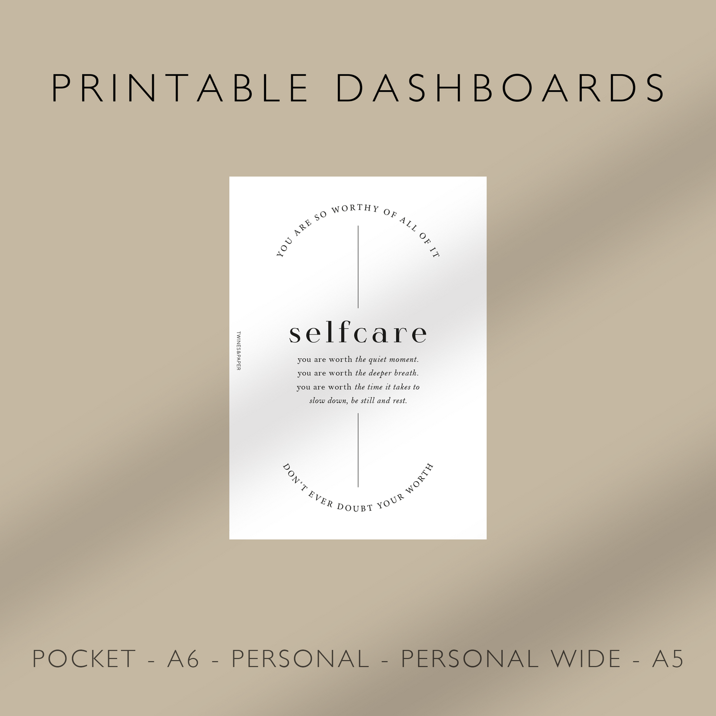 "Selfcare - you are so worthy of all of it" Printable Planner Dashboards Pocket, A6, Personal, Personal Wide, A5