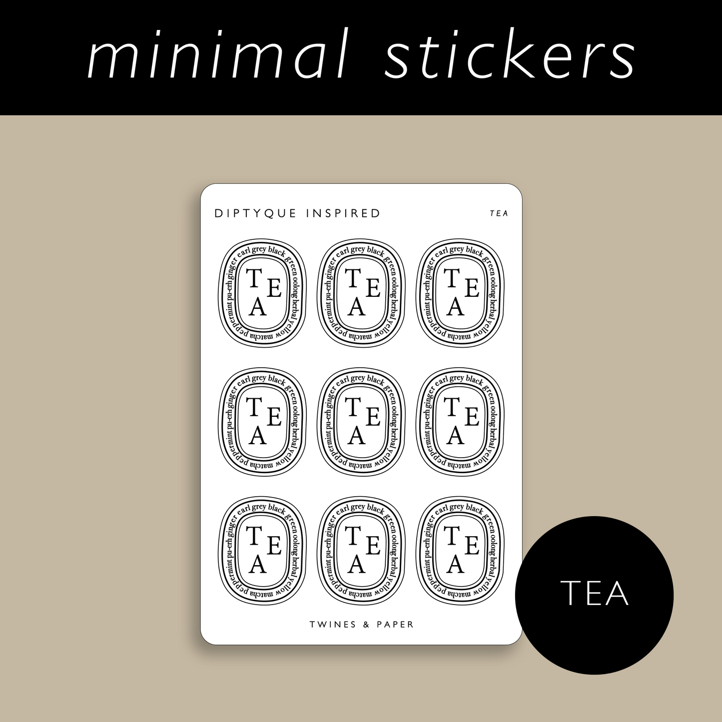 "TEA" Diptyque Inspired Stickers • White or Transparent Matte