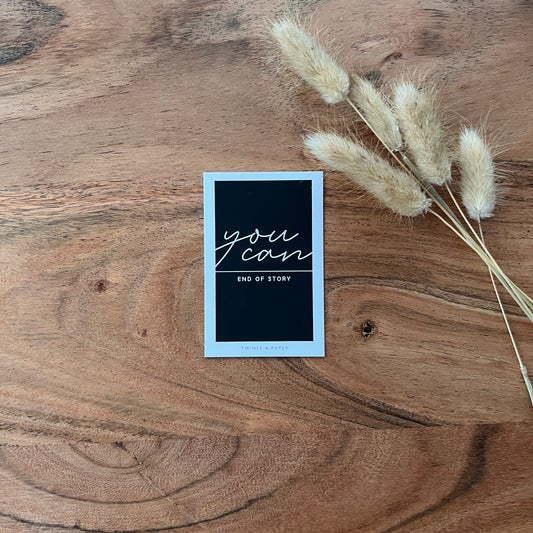 You can. End of Story • Planner Cards • Soft Touch